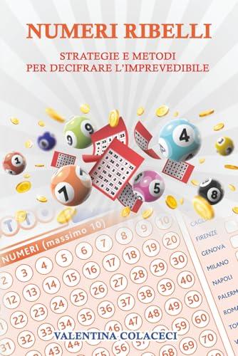 NUMERI RIBELLI: STRATEGIE E METODI PER DECIFRARE L’IMPREVEDIBILE