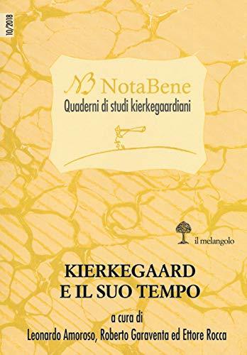 Notabene. Quaderni di studi kierkegaardiani. Kierkegaard e il suo tempo (Vol. 10)