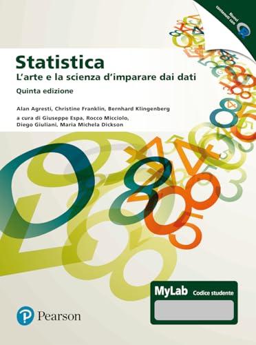 Statistica: l'arte e la scienza d'imparare dai dati. Ediz. MyLab. Con espansione online