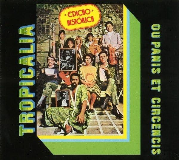 Tropicalia Ou Panis Et Circencis