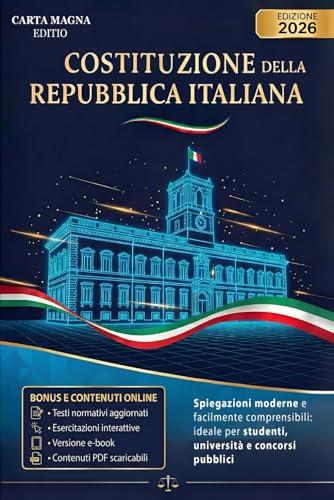COSTITUZIONE DELLA REPUBBLICA ITALIANA: Edizione annotata - Spiegazioni moderne e facilmente comprensibili: ideale per studenti, università e concorsi pubblici. Include E-BOOK, CONTENUTI ONLINE E PDF