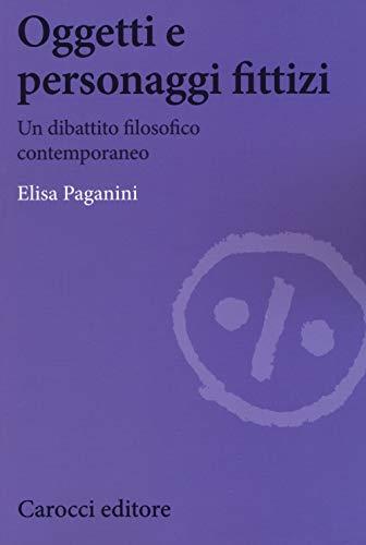 Oggetti e personaggi fittizi. Un dibattito filosofico contemporaneo