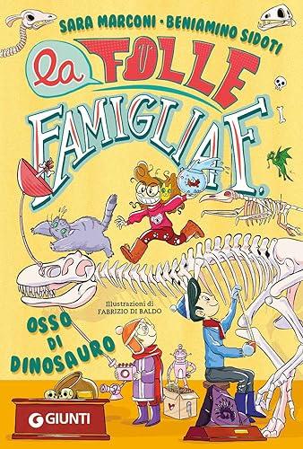 Osso di dinosauro. La folle famiglia F. (Vol. 2)