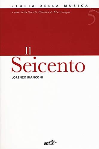 Storia della musica. Il Seicento (Vol. 5)