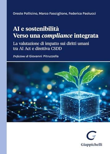 AI e sostenibilità. Verso una «compliance» integrata. La valutazione di impatto sui diritti umani tra AI Act e direttiva CSDD