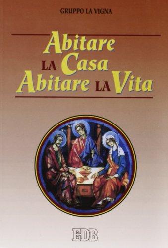 Abitare la casa abitare la vita