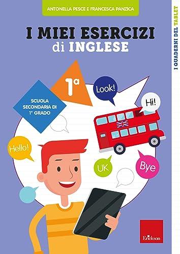 I miei esercizi di inglese. Scuola secondaria di 1° grado. Classe prima: Vol. 1