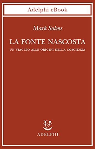 La fonte nascosta: Un viaggio alle origini della coscienza