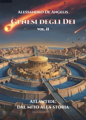 Genesi degli Dei Vol. II – Atlantide: dal mito alla storia