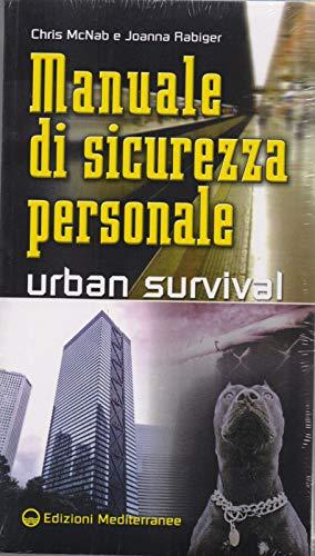 Manuale di sicurezza personale. Urban survival