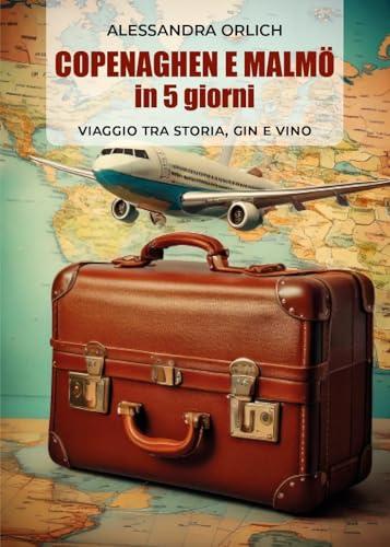 Copenaghen e Malmö in 5 giorni: viaggio tra storia, gin e vino.