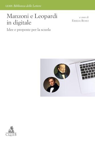 Manzoni e Leopardi in digitale. Idee e proposte per la scuola