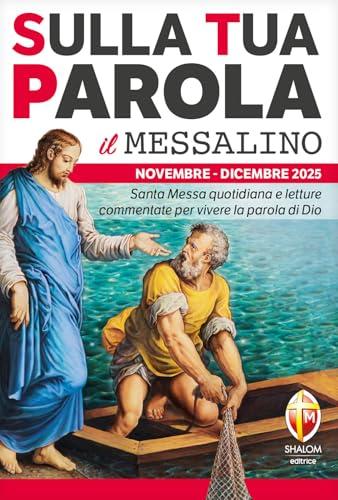 Sulla tua parola. Messalino. Santa Messa quotidiana e letture commentate per vivere la parola di Dio. Novembre-dicembre (2025)