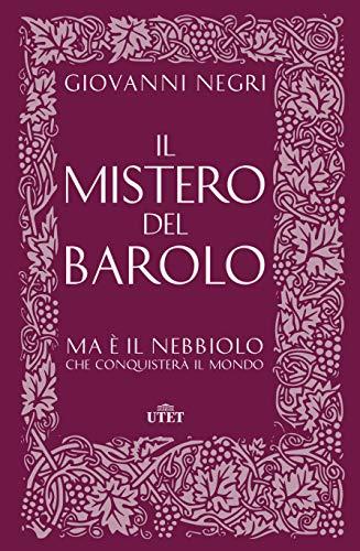 Il mistero del Barolo: Ma è il Nebbiolo che conquisterà il mondo