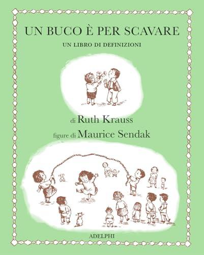 Un buco è per scavare. Ediz. illustrata