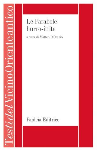Le parabole Hurro-ittite. Un testo sapienziale bilingue