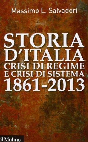 Storia d'Italia, crisi di regime e crisi di sistema 1861-2013