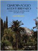 Giardinaggio mediterraneo. Come creare un paradiso verde con poca acqua