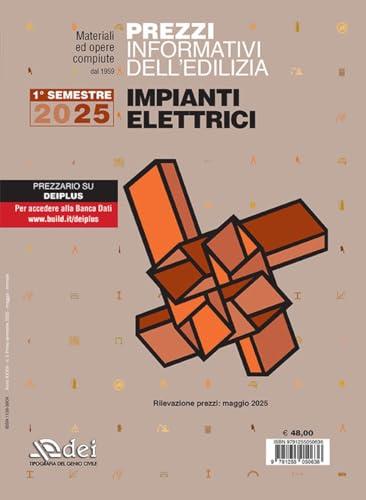 Prezzi informativi dell’edilizia. Impianti elettrici. 1° semestre 2025. Materiali ed opere compiute. Rilevazione prezzi Maggio 2025