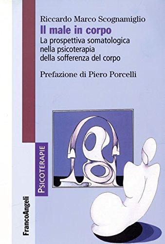 Il male in corpo. La prospettiva somatologica nella psicoterapia della sofferenza del corpo