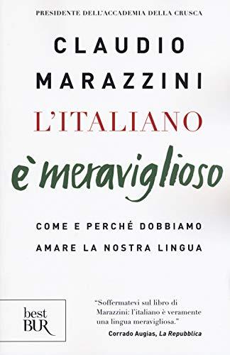 L'italiano è meraviglioso. Come e perché dobbiamo salvare la nostra lingua