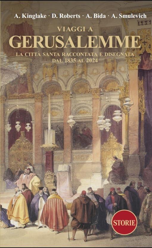 Viaggi a Gerusalemme. La città santa raccontata e disegnata dal 1835 al 2024