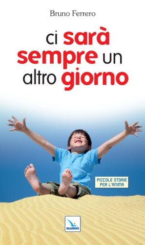 Ci sarà sempre un altro giorno (Piccole storie per l'anima Vol. 15)