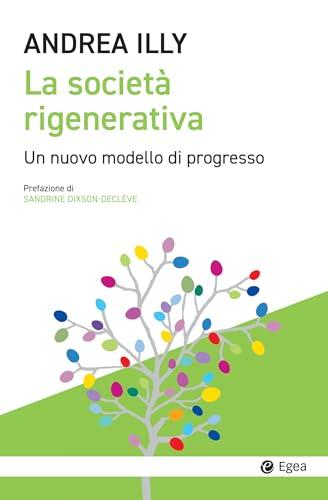 La società rigenerativa: Un nuovo modello di progresso