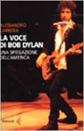 La voce di Bob Dylan. Una spiegazione dell'America