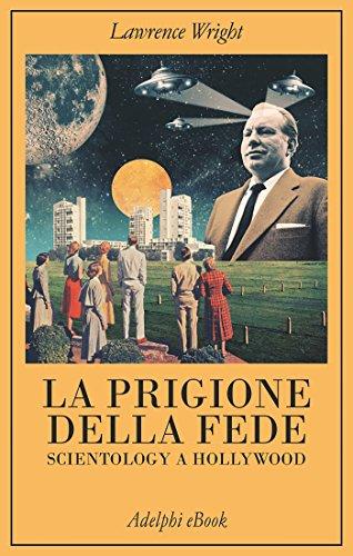 La prigione della fede: Scientology a Hollywood (La collana dei casi Vol. 111)