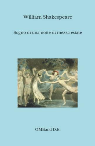 Sogno di una notte di mezza estate: (Edizione integrale)