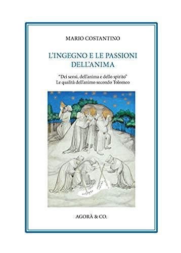 L'ingegno e le passioni dell’anima. «Dei sensi, dell’anima e dello spirito». Le qualità dell’animo secondo Tolomeo