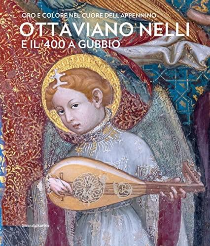 Ottaviano Nelli e il '400 a Gubbio. Oro e colore nel cuore dell'Appennino