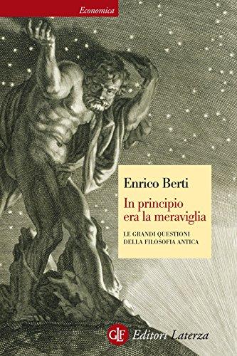 In principio era la meraviglia: Le grandi questioni della filosofia antica (Economica Laterza)
