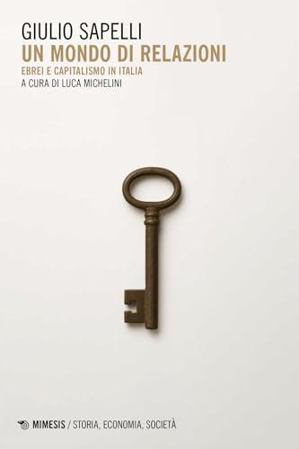 Un mondo di relazioni. Ebrei e capitalismo in Italia