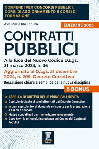 Compendio dei Contratti Pubblici 2025, D.Lgs. 31 marzo 2023, n. 36, Aggiornato al Decreto Correttivo D.Lgs. 31 dicembre 2024, n. 209: Descrizione chiara e semplice della nuova disciplina.