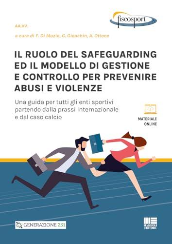 Il ruolo del safeguarding ed il modello di gestione e controllo per prevenire abusi e violenze