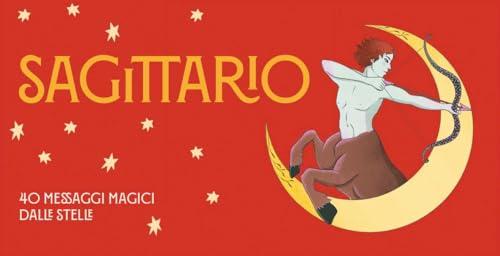Sagittario. Zodiaco in tasca. 40 messaggi magici dalle stelle