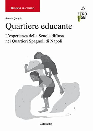 Quartiere educante. L’esperienza della Scuola diffusa nei Quartieri Spagnoli di Napoli