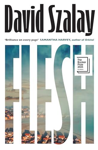 Flesh: WINNER OF THE BOOKER PRIZE 2025 (English Edition)