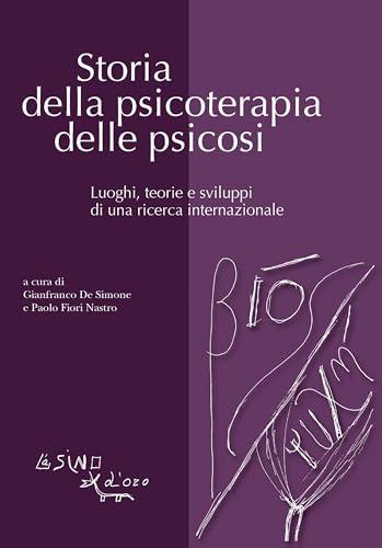 Storia della psicoterapia delle psicosi: Luoghi, teorie e sviluppi di una ricerca internazionale