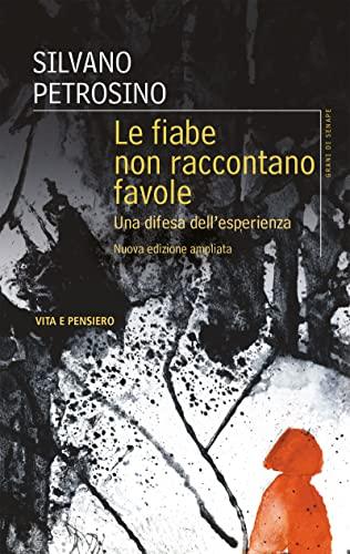 Le fiabe non raccontano favole: Una difesa dell'esperienza (Grani di senape)