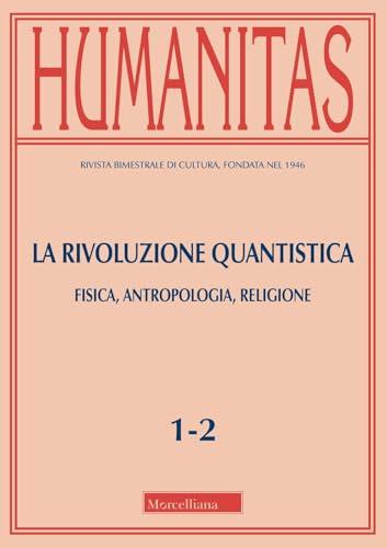 Humanitas. La rivoluzione quantistica. Fisica, antropologia, religione (2025) (Vol. 1-2)