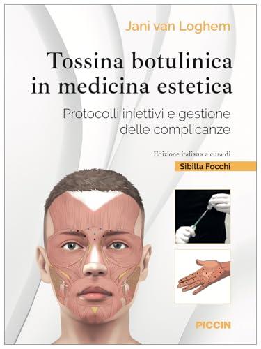 Tossina botulinica in medicina estetica. Protocolli iniettivi e gestione delle complicanze