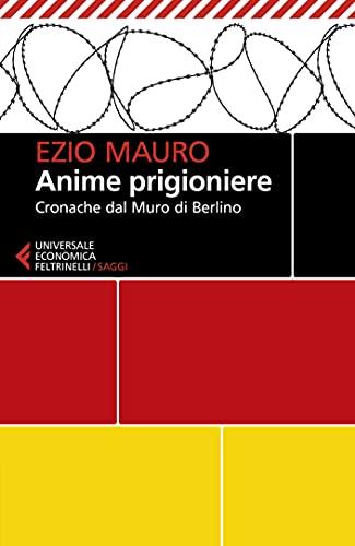 Anime prigioniere: Cronache dal Muro di Berlino