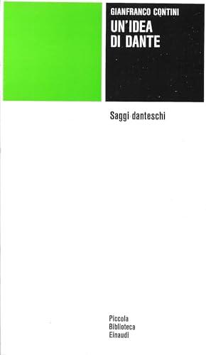 Un'idea di Dante. Saggi danteschi