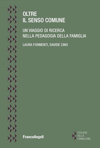 Oltre il senso comune. Un viaggio di ricerca nella pedagogia della famiglia