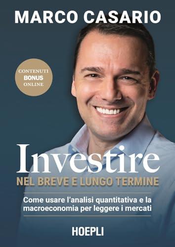 Investire nel breve e lungo termine: Come usare l’analisi quantitativa e la macroeconomia per leggere i mercati