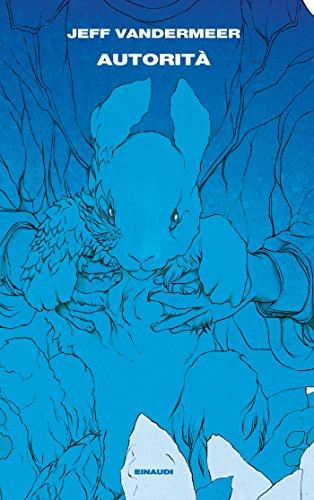 Autorità: Trilogia dell'Area X. Libro secondo