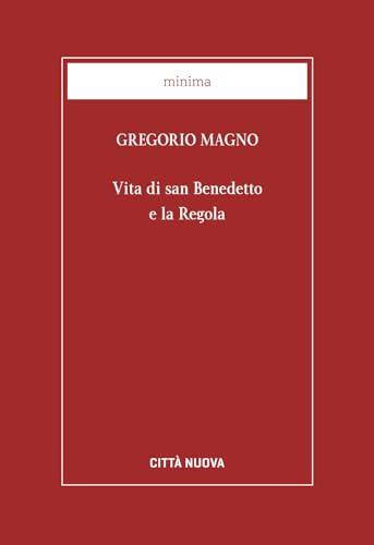 Vita di san Benedetto e la Regola